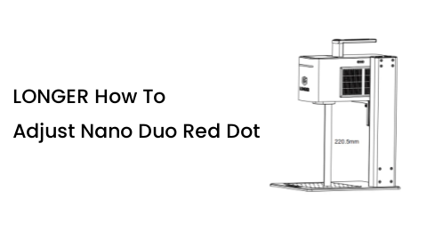LONGER How To:Adjust the Red Dot Focusing Module on the Nano Duo