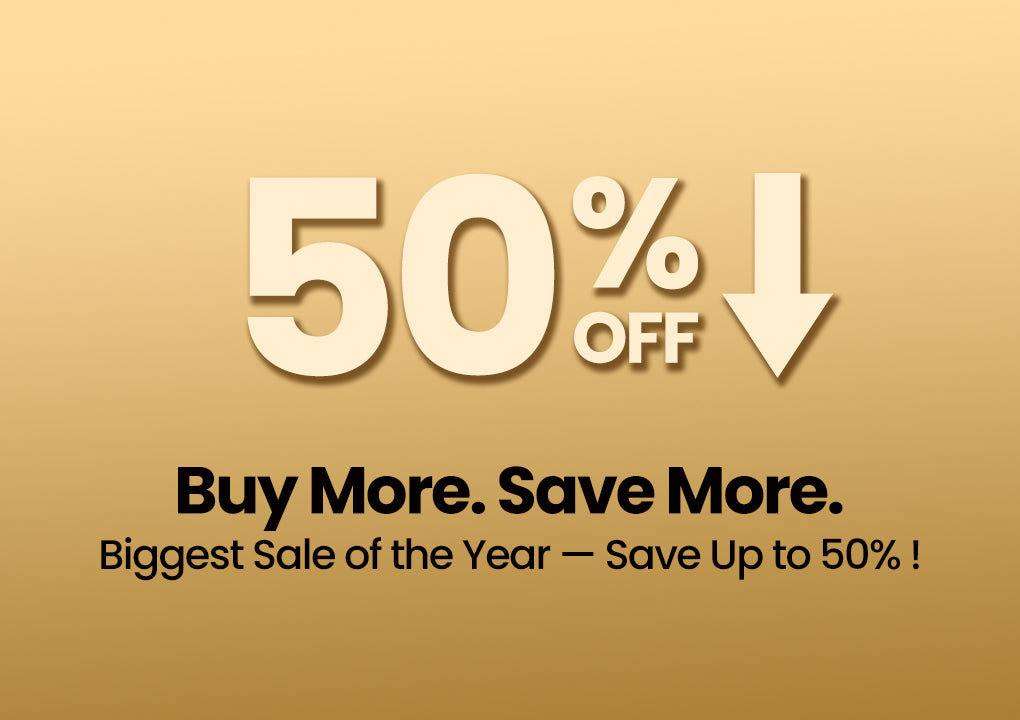 Biggest Sale of the Year
Save up to 50%!