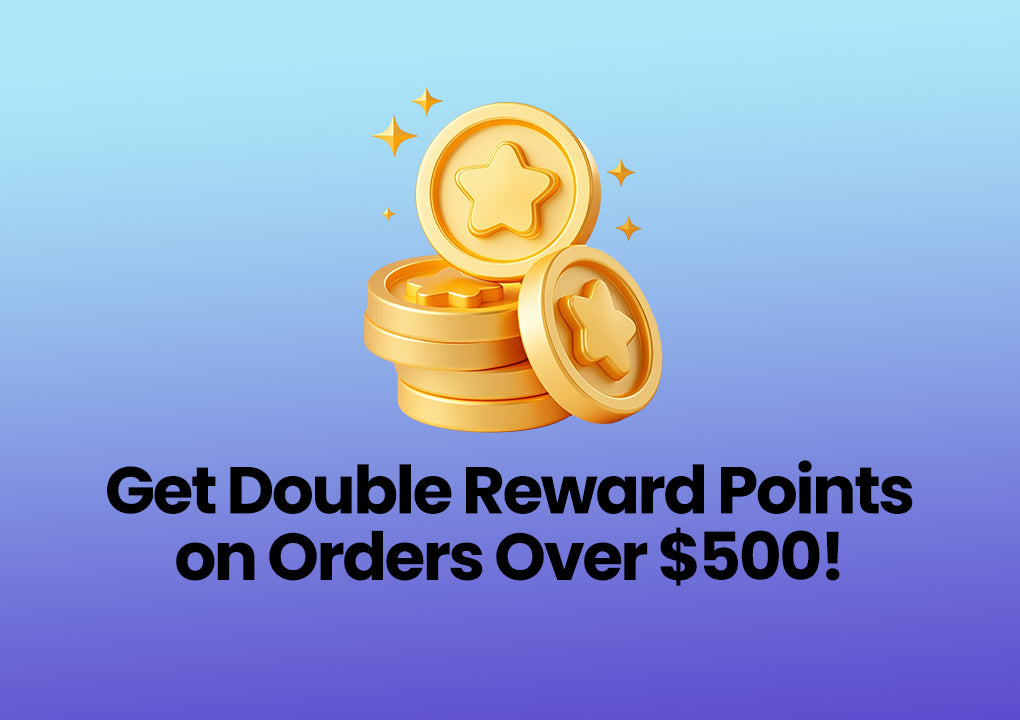 Get Double Rewards Points on Orders Over $500